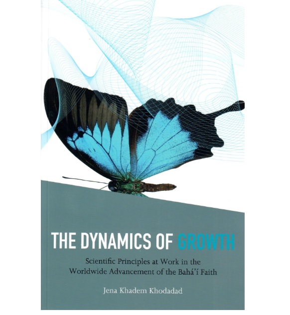 The Dynamics of Growth By Jena khadem Khodadad Baha’i Forlag